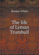 The Life Of Lyman Trumbull