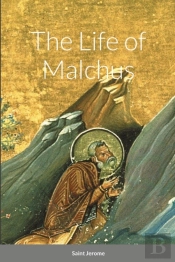 The Life Of Malchus
