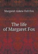 The Life Of Margaret Fox