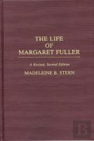 The Life Of Margaret Fuller, 2nd Edition