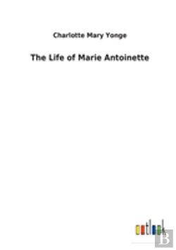Bertrand.pt - The Life Of Marie Antoinette
