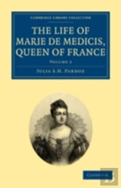 The Life Of Marie De Medicis, Queen Of France