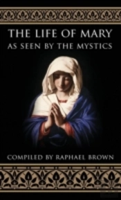 The Life Of Mary As Seen By The Mystics