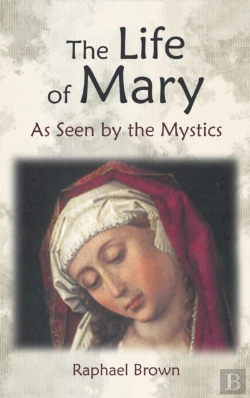 Bertrand.pt - The Life Of Mary As Seen By The Mystics