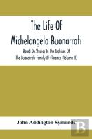 The Life Of Michelangelo Buonarroti