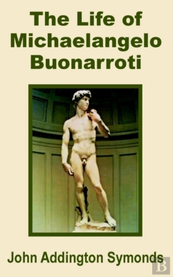 Bertrand.pt - The Life Of Michelangelo Buonarroti, The