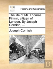 The Life Of Mr. Thomas Firmin, Citizen O