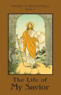 The Life Of My Savior