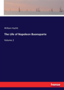 The Life Of Napoleon Buonaparte