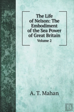Bertrand.pt - The Life Of Nelson: The Embodiment Of Th