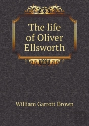 The Life Of Oliver Ellsworth