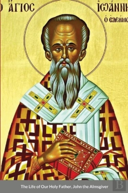 Bertrand.pt - The Life Of Our Holy Father, John The Almsgiver