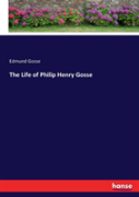 The Life Of Philip Henry Gosse