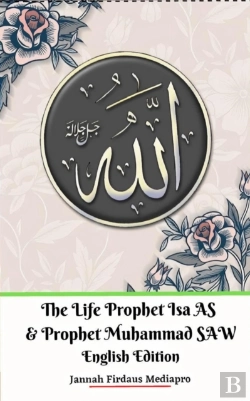 Bertrand.pt - The Life Of Prophet Isa As And Prophet Muhammad Saw English Edition