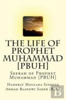 The Life Of Prophet Muhammad (Pbuh)