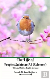 The Life Of Prophet Sulaiman As (Solomon) Bilingual Edition English Germany