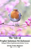 The Life Of Prophet Sulaiman As (Solomon) Bilingual Edition English Germany Standar Version