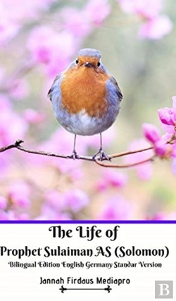 Bertrand.pt - The Life Of Prophet Sulaiman As (Solomon) Bilingual Edition English Germany Standar Version
