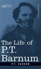 The Life Of P.T. Barnum