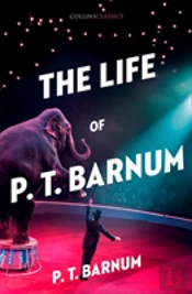 The Life Of P.T. Barnum