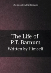 The Life Of P.T. Barnum Written By Himself
