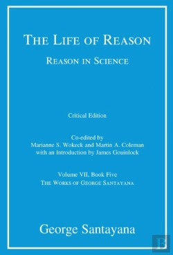Bertrand.pt - The Life Of Reason Or The Phases Of Human Progress, Critical Edition, Volume 7