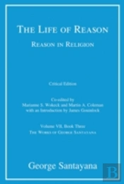 The Life Of Reason Or The Phases Of Human Progress