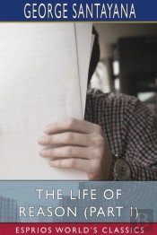 The Life Of Reason (Part I) (Esprios Classics)