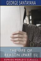 The Life Of Reason (Part Ii) (Esprios Classics)