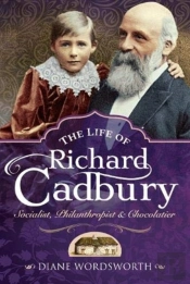 The Life Of Richard Cadbury