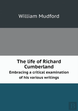 Bertrand.pt - The Life Of Richard Cumberland Embracing A Critical Examination Of His Various Writings