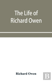 The Life Of Richard Owen