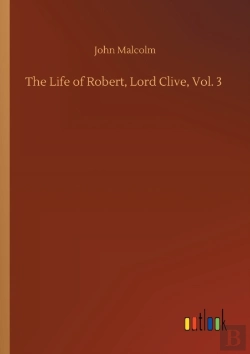 Bertrand.pt - The Life Of Robert, Lord Clive, Vol. 3