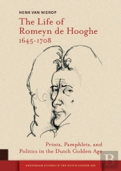 The Life Of Romeyn De Hooghe 1645-1708