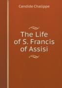 The Life Of S. Francis Of Assisi