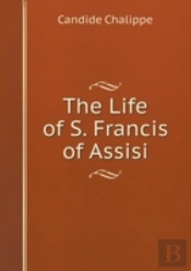The Life Of S. Francis Of Assisi