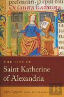 The Life Of Saint Katherine Of Alexandria