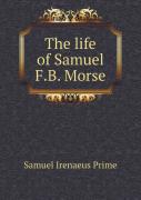 The Life Of Samuel F.B. Morse