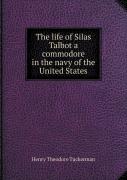 The Life Of Silas Talbot A Commodore In The Navy Of The United States