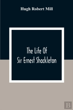 Bertrand.pt - The Life Of Sir Ernest Shackleton
