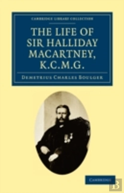Bertrand.pt - The Life Of Sir Halliday Macartney, K.C.M.G.