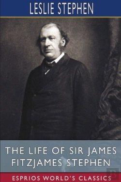 Bertrand.pt - The Life Of Sir James Fitzjames Stephen (Esprios Classics)