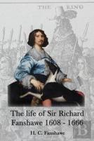 The Life Of Sir Richard Fanshawe, 1608-1666