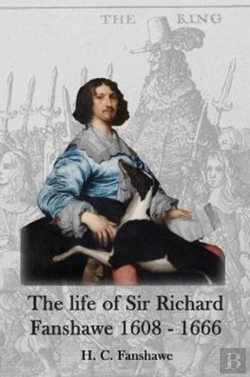 Bertrand.pt - The Life Of Sir Richard Fanshawe, 1608-1666