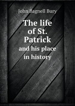Bertrand.pt - The Life Of St. Patrick And His Place In History