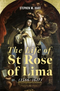 Bertrand.pt - The Life Of St Rose Of Lima (1586-1617)