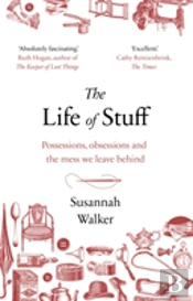 The Life Of Stuff