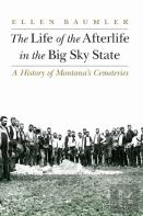 The Life Of The Afterlife In The Big Sky State