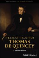 The Life Of The Author: Thomas De Quincey