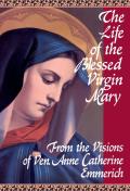 The Life Of The Blessed Virgin Mary